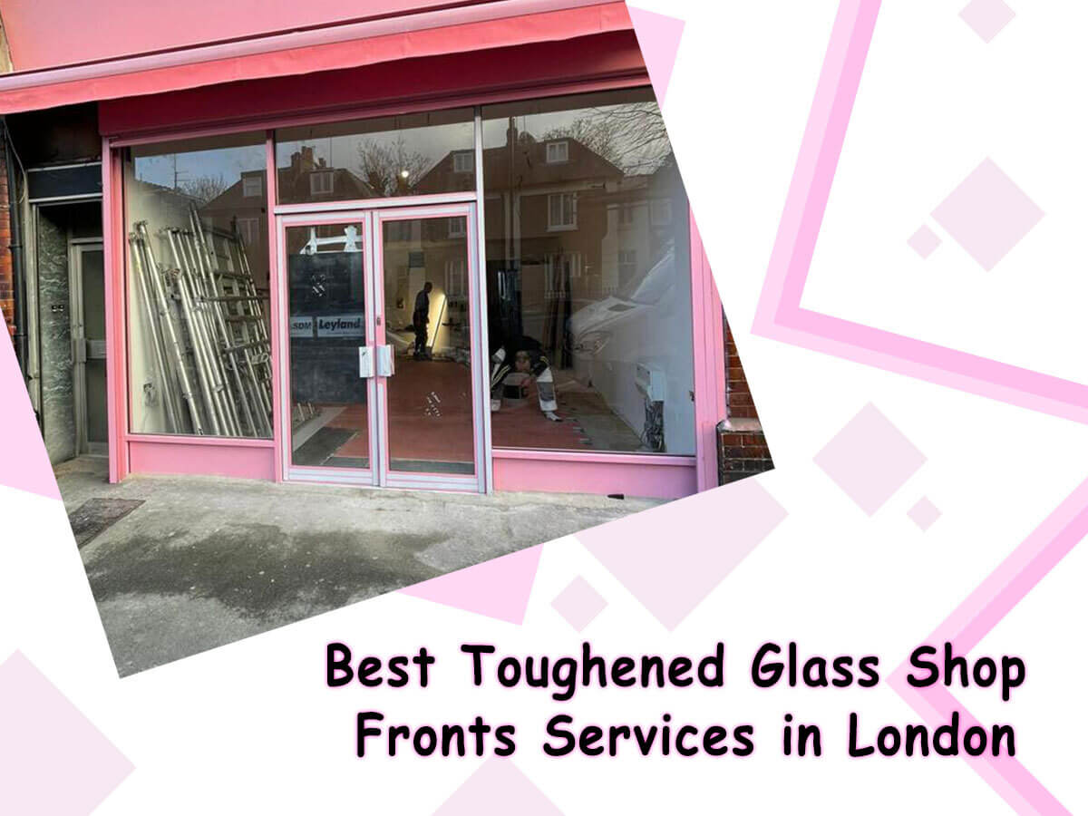 Toughened Glass Shop Fronts